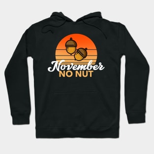 Funny No Nut November Design Hoodie